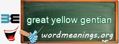 WordMeaning blackboard for great yellow gentian